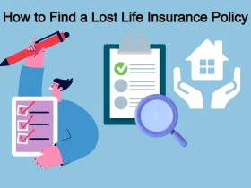 How to Find a Lost Life Insurance policy: 12 Tips for Finding a Lost Life Insurance Policy